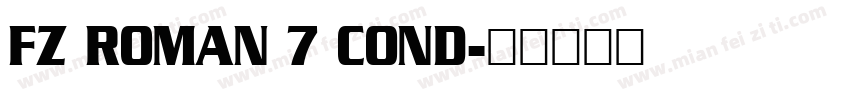 FZ ROMAN 7 COND字体转换